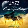 Relaxing Music: 'The Jazz of Tranquility' (Solo Piano) - Album Cover Image